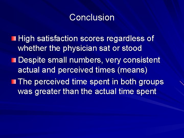 Conclusion High satisfaction scores regardless of whether the physician sat or stood Despite small
