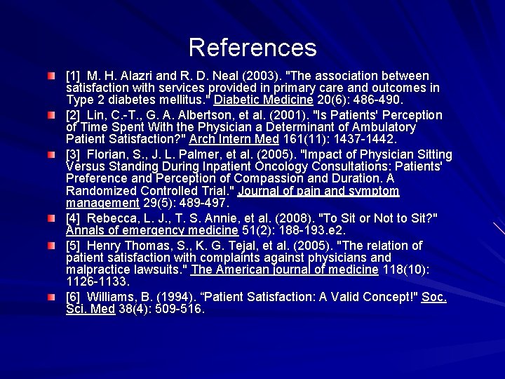 References [1] M. H. Alazri and R. D. Neal (2003). "The association between satisfaction