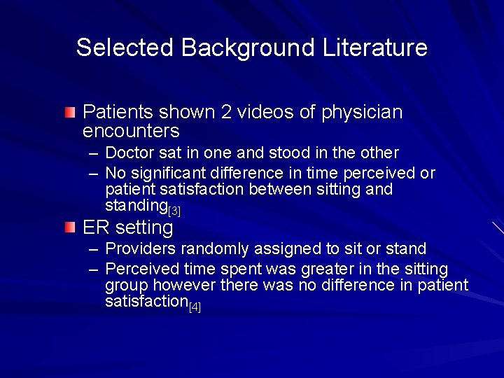 Selected Background Literature Patients shown 2 videos of physician encounters – Doctor sat in