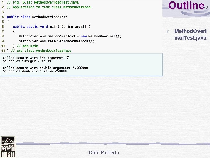 Outline 32 Method. Overl oad. Test. java Dale Roberts 