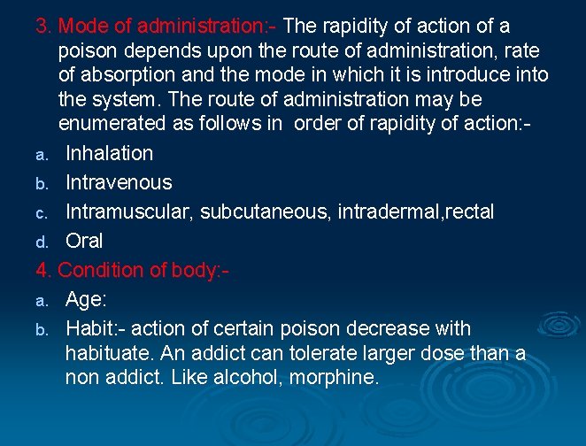 3. Mode of administration: - The rapidity of action of a poison depends upon