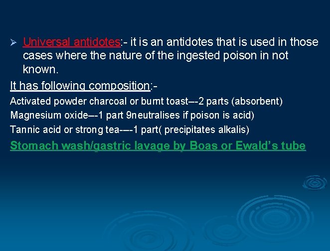 Universal antidotes: - it is an antidotes that is used in those cases where