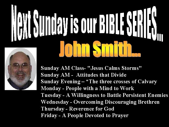 Sunday AM Class- "Jesus Calms Storms" Sunday AM - Attitudes that Divide Sunday Evening