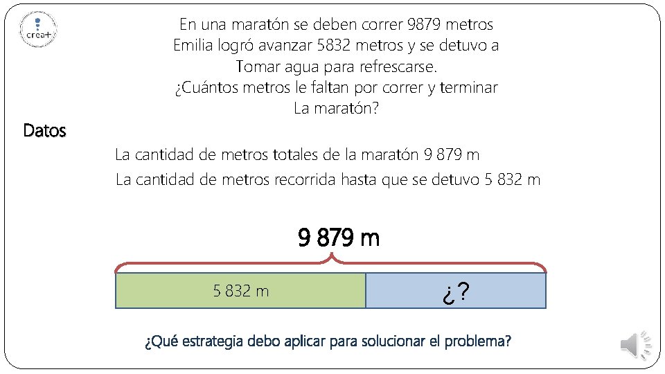 En una maratón se deben correr 9879 metros Emilia logró avanzar 5832 metros y