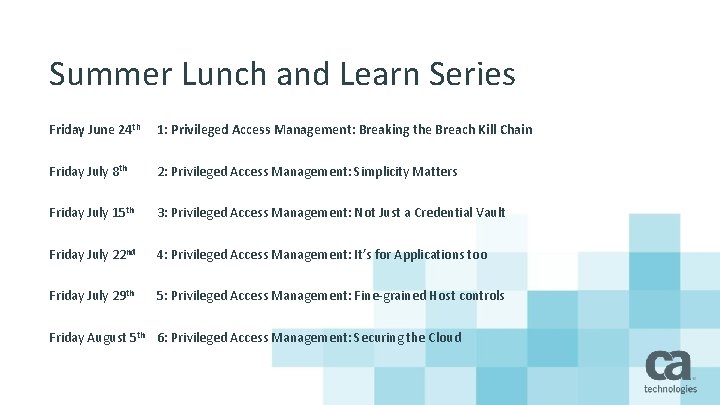 Summer Lunch and Learn Series Friday June 24 th Friday July 8 th Friday