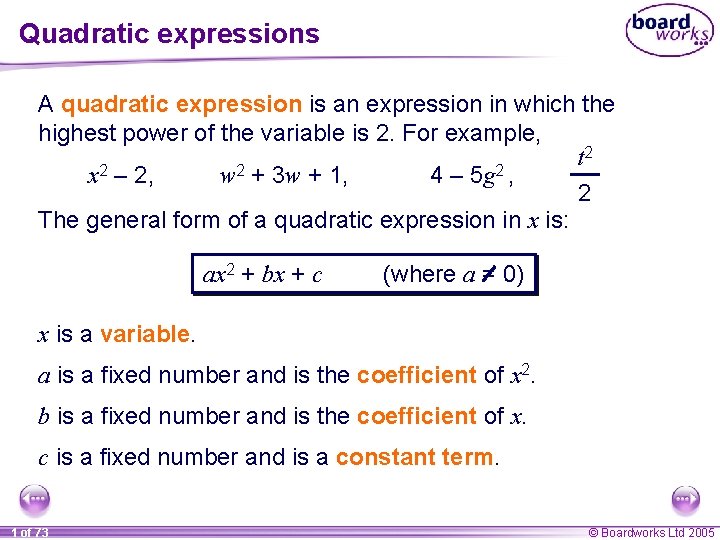 Quadratic expressions A quadratic expression is an expression in which the highest power of