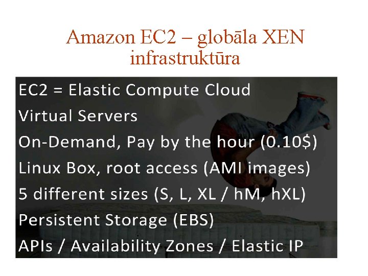 Amazon EC 2 – globāla XEN infrastruktūra Amazon EC 2 – globāla XEN infrastruktūra