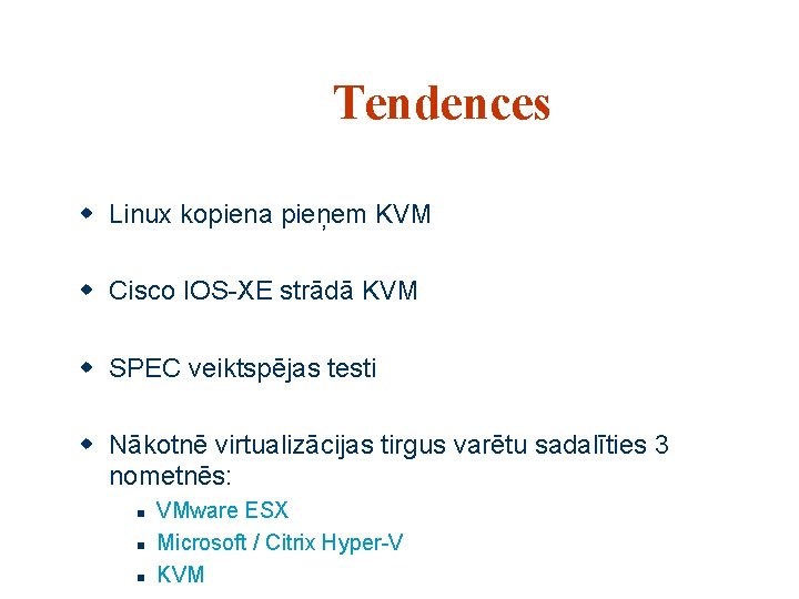 Tendences w Linux kopiena pieņem KVM w Cisco IOS-XE strādā KVM w SPEC veiktspējas