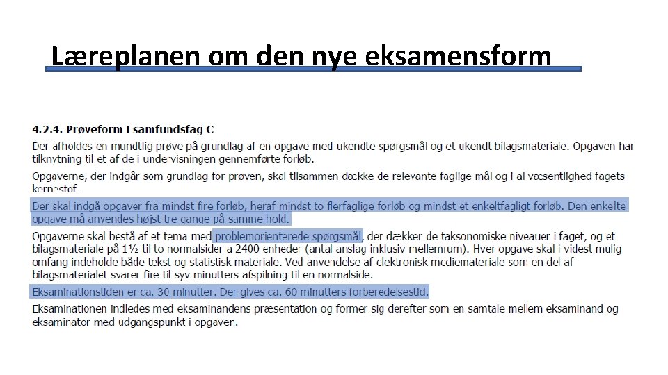 Læreplanen om den nye eksamensform Læreplanen om den nye eksamensform