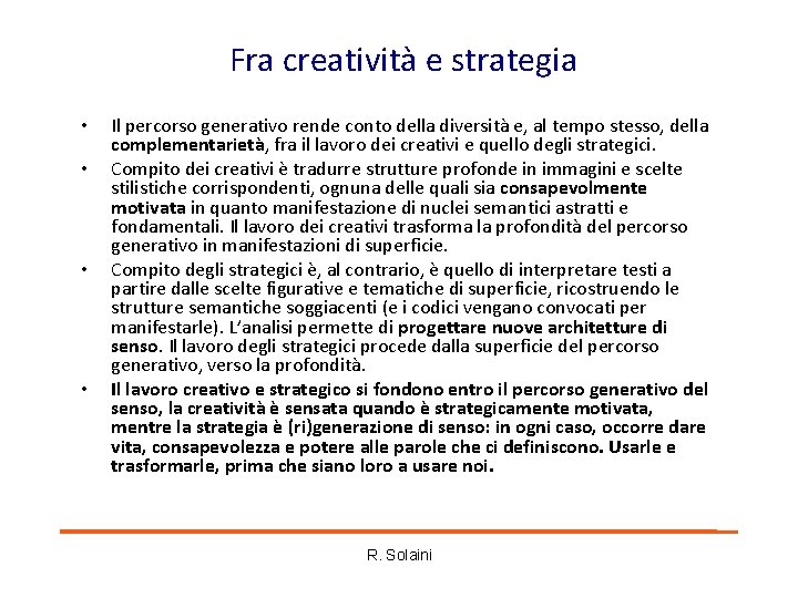 Fra creatività e strategia • • Il percorso generativo rende conto della diversità e, Fra creatività e strategia • • Il percorso generativo rende conto della diversità e,