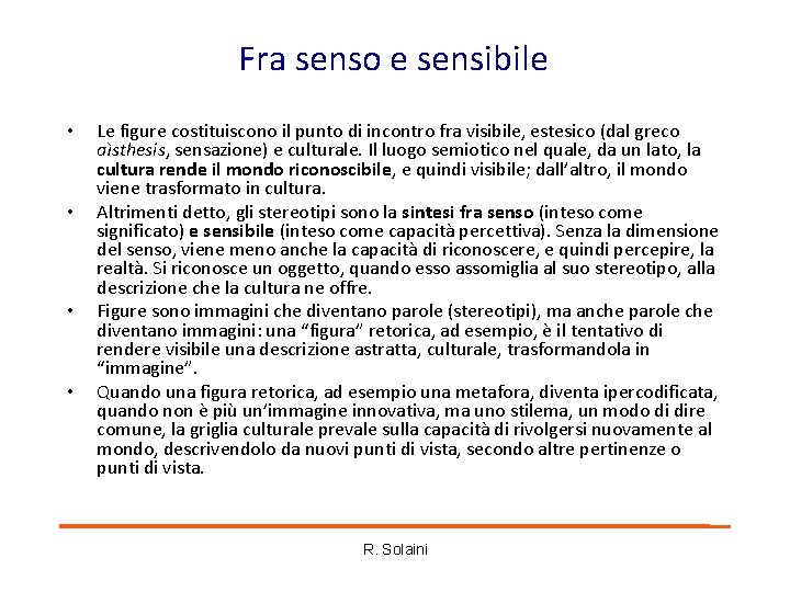 Fra senso e sensibile • • Le figure costituiscono il punto di incontro fra Fra senso e sensibile • • Le figure costituiscono il punto di incontro fra
