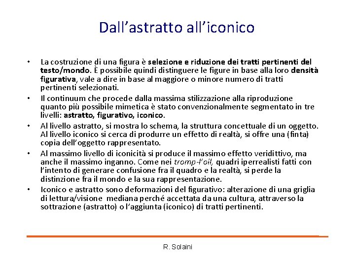 Dall’astratto all’iconico • • • La costruzione di una figura è selezione e riduzione Dall’astratto all’iconico • • • La costruzione di una figura è selezione e riduzione