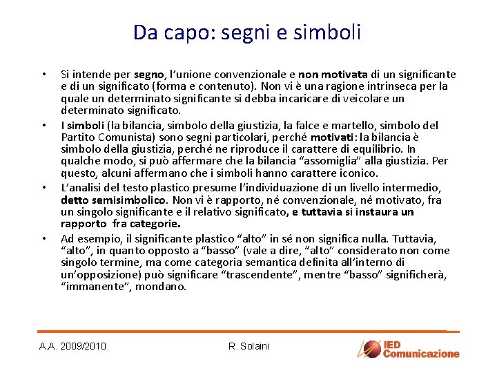 Da capo: segni e simboli • • Si intende per segno, l’unione convenzionale e Da capo: segni e simboli • • Si intende per segno, l’unione convenzionale e