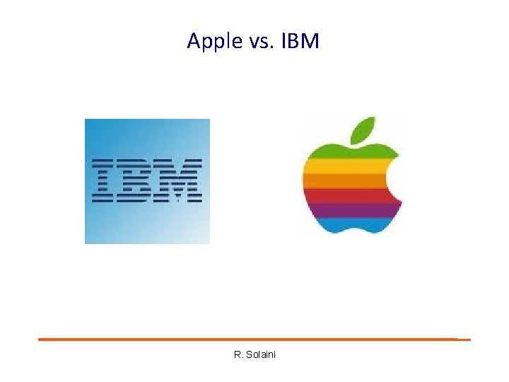 Apple vs. IBM R. Solaini Apple vs. IBM R. Solaini