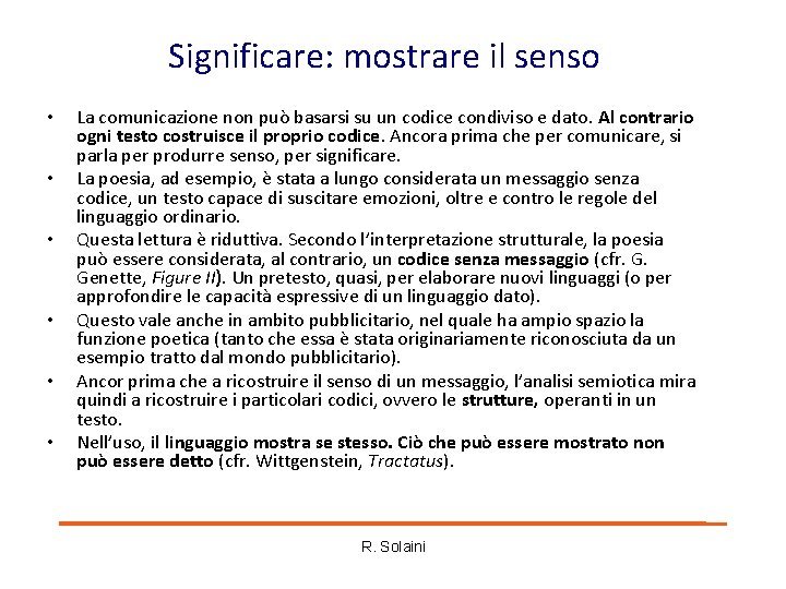 Significare: mostrare il senso • • • La comunicazione non può basarsi su un Significare: mostrare il senso • • • La comunicazione non può basarsi su un