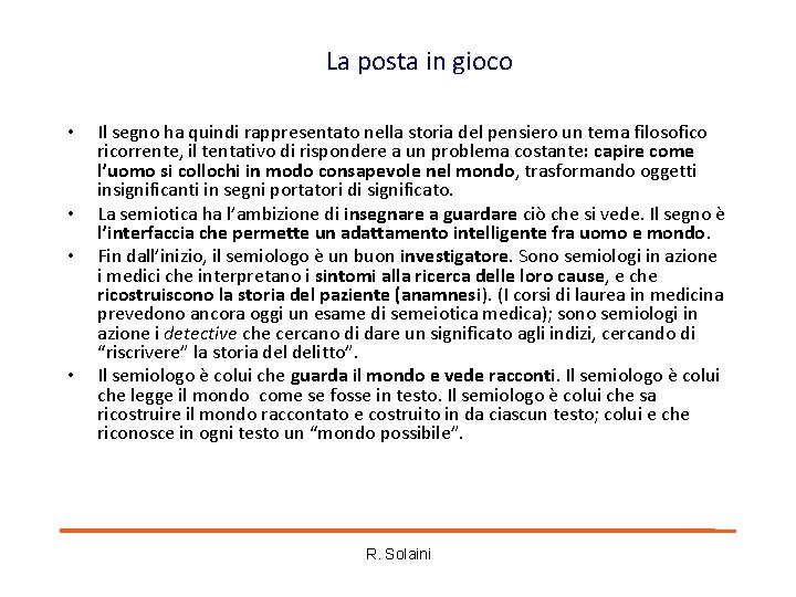 La posta in gioco • • Il segno ha quindi rappresentato nella storia del La posta in gioco • • Il segno ha quindi rappresentato nella storia del