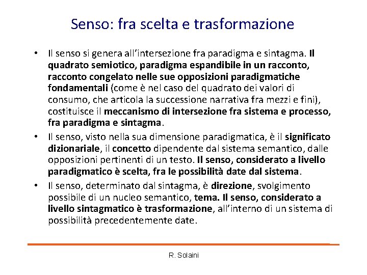 Senso: fra scelta e trasformazione • Il senso si genera all’intersezione fra paradigma e Senso: fra scelta e trasformazione • Il senso si genera all’intersezione fra paradigma e