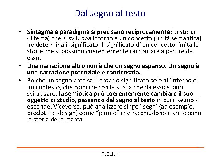 Dal segno al testo • Sintagma e paradigma si precisano reciprocamente: la storia (il Dal segno al testo • Sintagma e paradigma si precisano reciprocamente: la storia (il