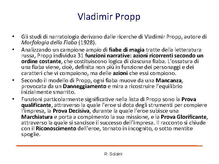 Vladimir Propp • • Gli studi di narratologia derivano dalle ricerche di Vladimir Propp, Vladimir Propp • • Gli studi di narratologia derivano dalle ricerche di Vladimir Propp,