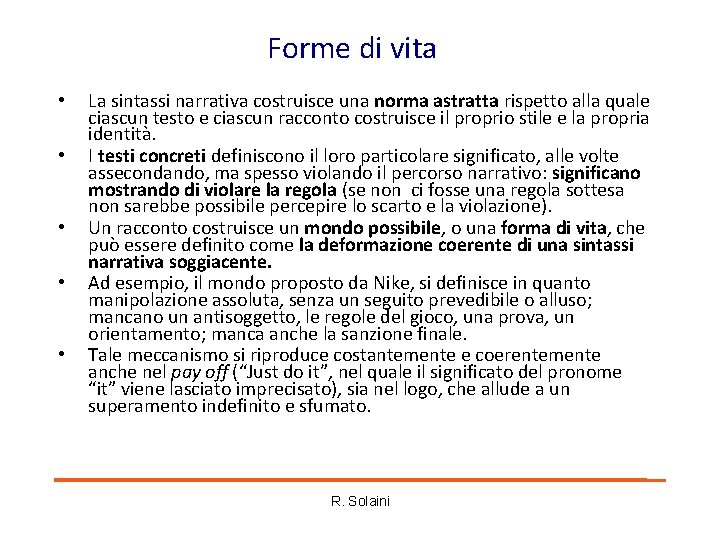 Forme di vita • • • La sintassi narrativa costruisce una norma astratta rispetto Forme di vita • • • La sintassi narrativa costruisce una norma astratta rispetto