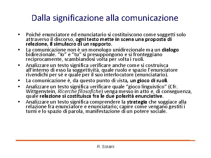 Dalla significazione alla comunicazione • • • Poiché enunciatore ed enunciatario si costituiscono come Dalla significazione alla comunicazione • • • Poiché enunciatore ed enunciatario si costituiscono come