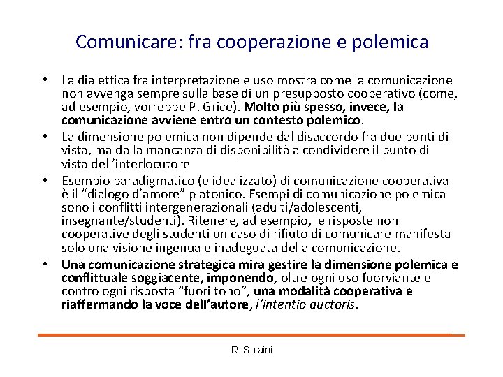 Comunicare: fra cooperazione e polemica • La dialettica fra interpretazione e uso mostra come Comunicare: fra cooperazione e polemica • La dialettica fra interpretazione e uso mostra come