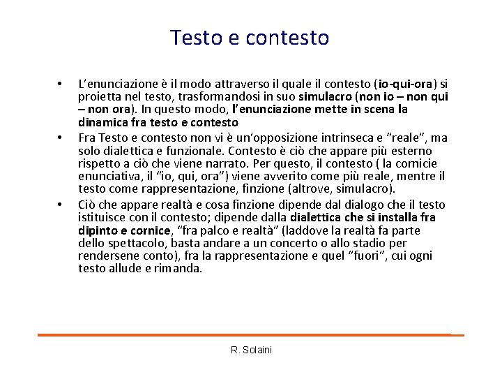 Testo e contesto • • • L’enunciazione è il modo attraverso il quale il Testo e contesto • • • L’enunciazione è il modo attraverso il quale il