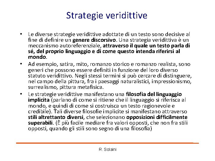 Strategie veridittive • Le diverse strategie veridittive adottate di un testo sono decisive al Strategie veridittive • Le diverse strategie veridittive adottate di un testo sono decisive al