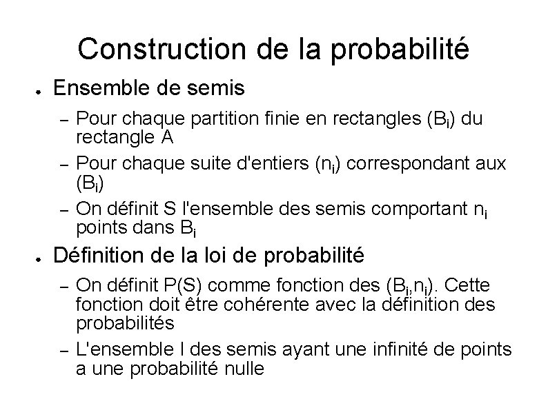 Construction de la probabilité ● Ensemble de semis – – – ● Pour chaque