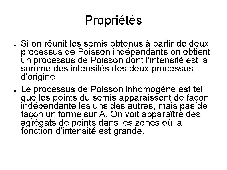 Propriétés ● ● Si on réunit les semis obtenus à partir de deux processus