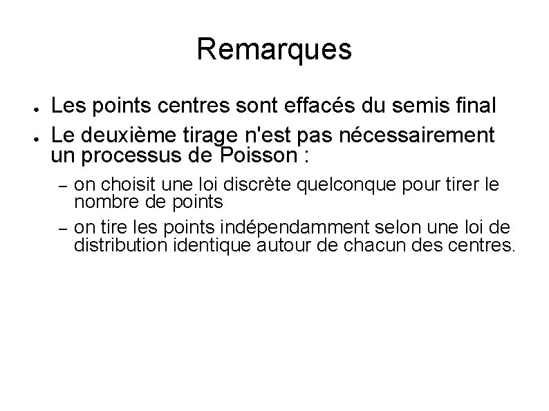 Remarques ● ● Les points centres sont effacés du semis final Le deuxième tirage