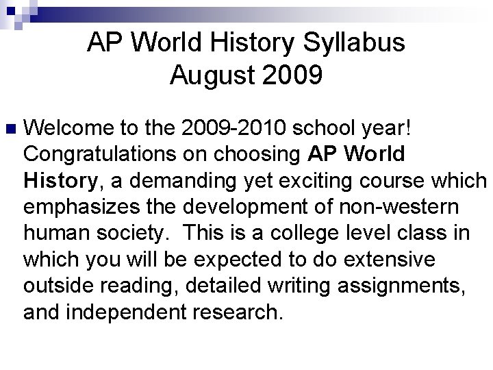 AP World History Syllabus August 2009 n Welcome to the 2009 -2010 school year!