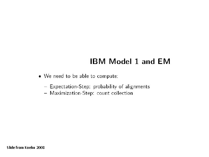 Slide from Koehn 2008 