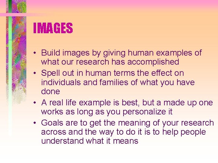 IMAGES • Build images by giving human examples of what our research has accomplished