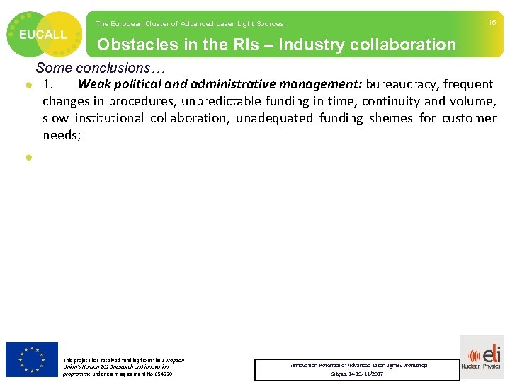 The European Cluster of Advanced Laser Light Sources 15 Obstacles in the RIs –