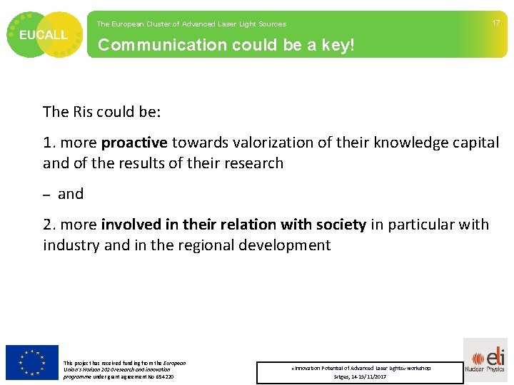 The European Cluster of Advanced Laser Light Sources 17 Communication could be a key!