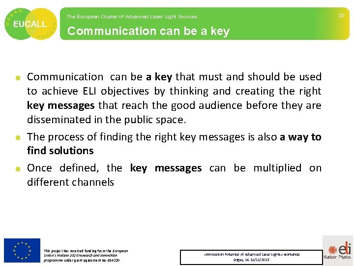 The European Cluster of Advanced Laser Light Sources Communication can be a key that