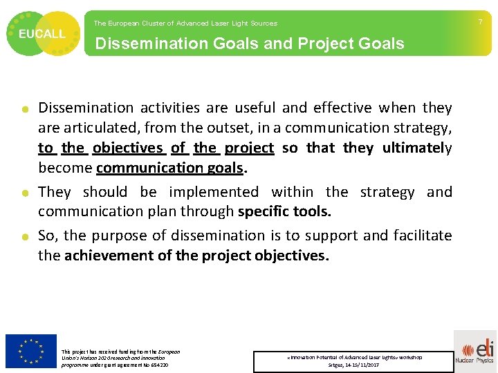 The European Cluster of Advanced Laser Light Sources Dissemination Goals and Project Goals Dissemination