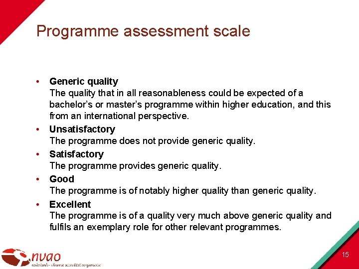 Programme assessment scale • • • Generic quality The quality that in all reasonableness