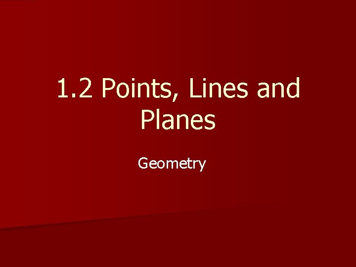 1. 2 Points, Lines and Planes Geometry 