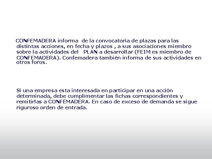 CONFEMADERA informa de la convocatoria de plazas para las distintas acciones, en fecha y