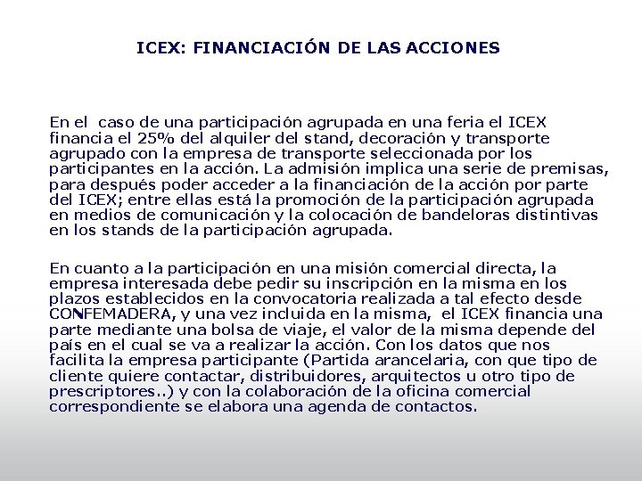ICEX: FINANCIACIÓN DE LAS ACCIONES En el caso de una participación agrupada en una
