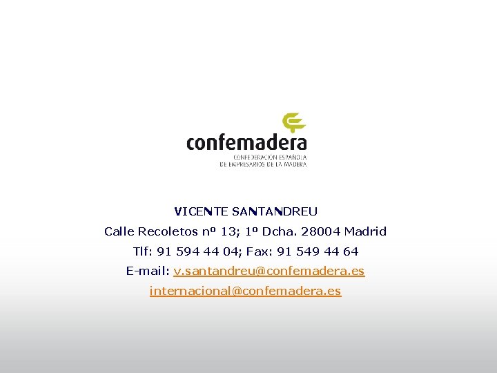 VICENTE SANTANDREU Calle Recoletos nº 13; 1º Dcha. 28004 Madrid Tlf: 91 594 44