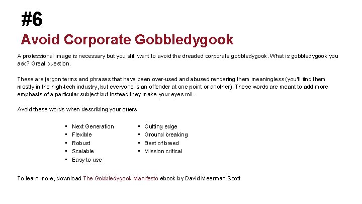 #6 Avoid Corporate Gobbledygook A professional image is necessary but you still want to