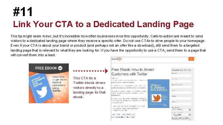 #11 Link Your CTA to a Dedicated Landing Page This tip might seem minor,