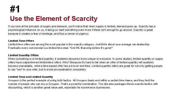 #1 Use the Element of Scarcity If you look at the principle of supply