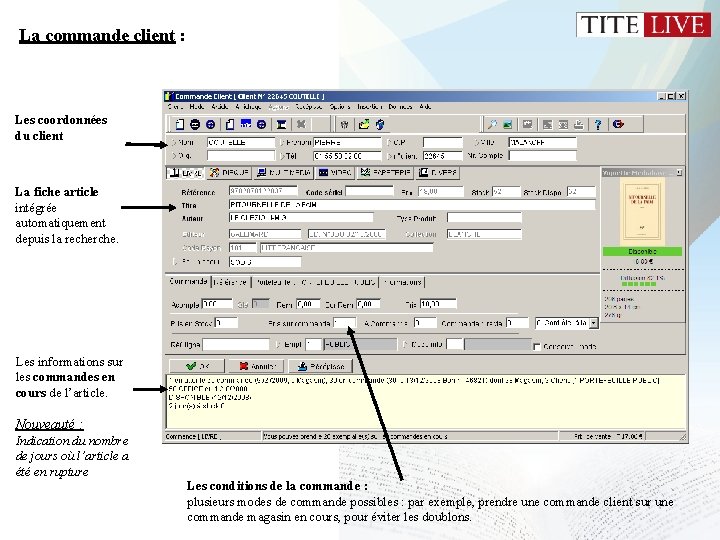La commande client : Les coordonnées du client La fiche article intégrée automatiquement depuis La commande client : Les coordonnées du client La fiche article intégrée automatiquement depuis