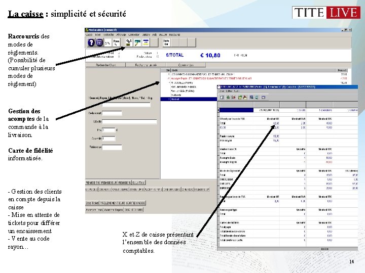 La caisse : simplicité et sécurité Raccourcis des modes de règlements. (Possibilité de cumuler La caisse : simplicité et sécurité Raccourcis des modes de règlements. (Possibilité de cumuler