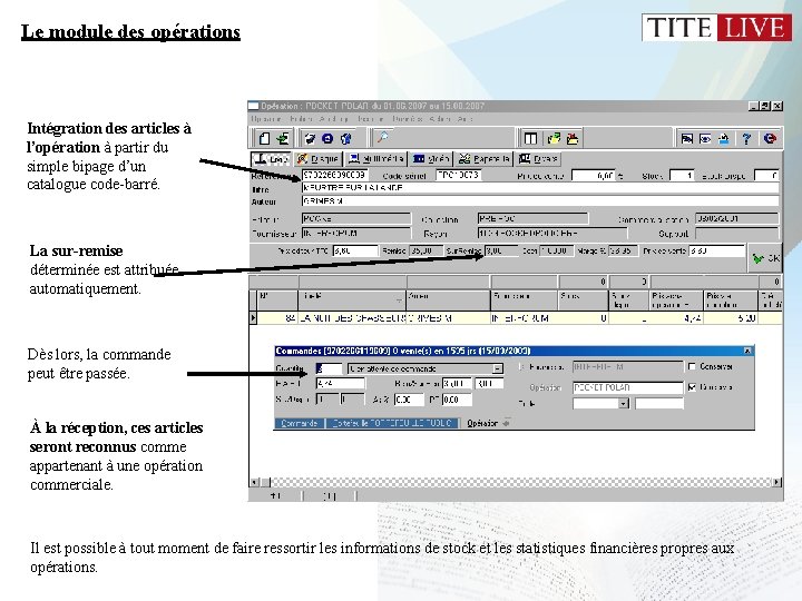 Le module des opérations Intégration des articles à l’opération à partir du simple bipage Le module des opérations Intégration des articles à l’opération à partir du simple bipage
