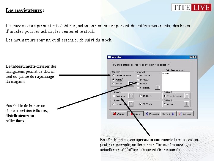 Les navigateurs : Les navigateurs permettent d’obtenir, selon un nombre important de critères pertinents, Les navigateurs : Les navigateurs permettent d’obtenir, selon un nombre important de critères pertinents,